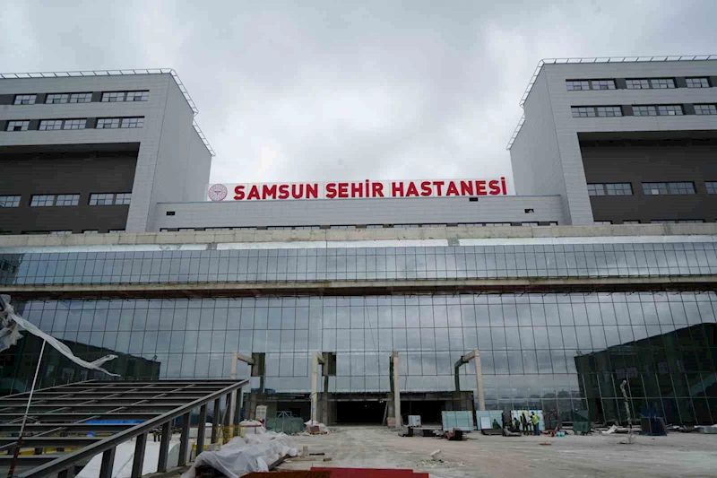 Yüzde 95’i tamamlanan Şehir Hastanesi Samsun’a nefes aldıracak
