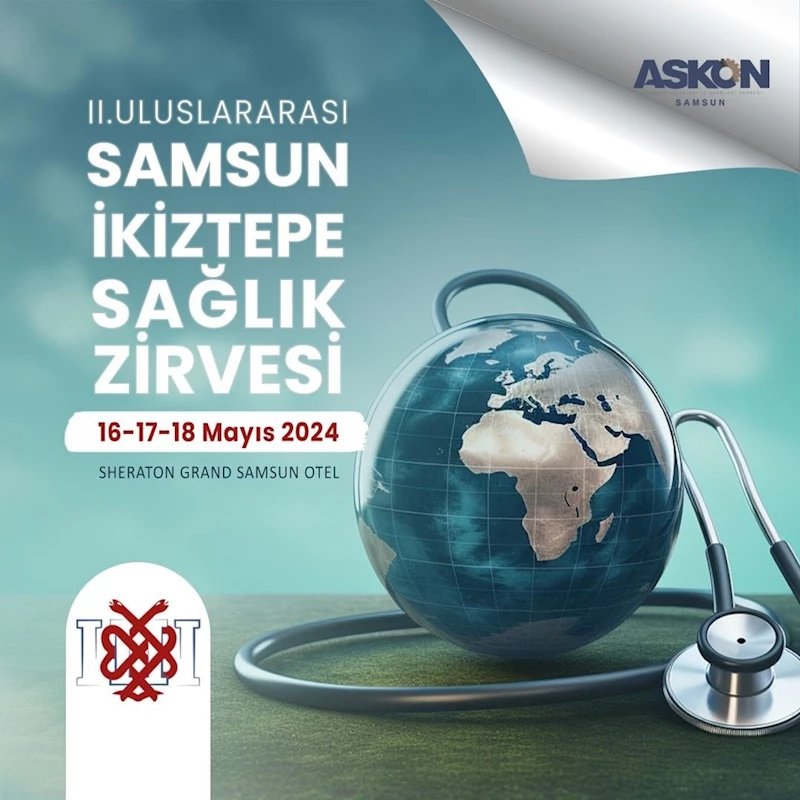 20 farklı ülkeden heyet İkiztepe Sağlık Zirvesi için Samsun’a gelecek
