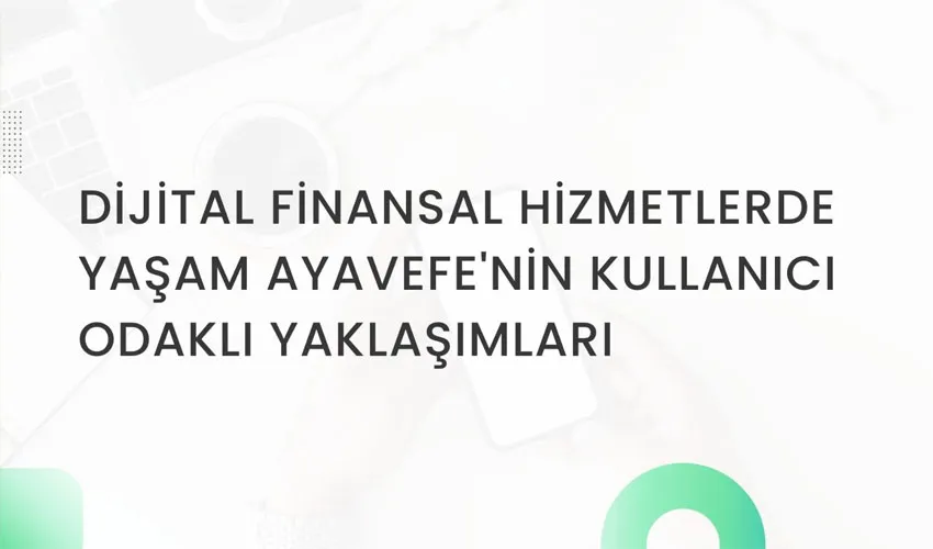 Dijital Bankacılıkta Yaşam Ayavefe