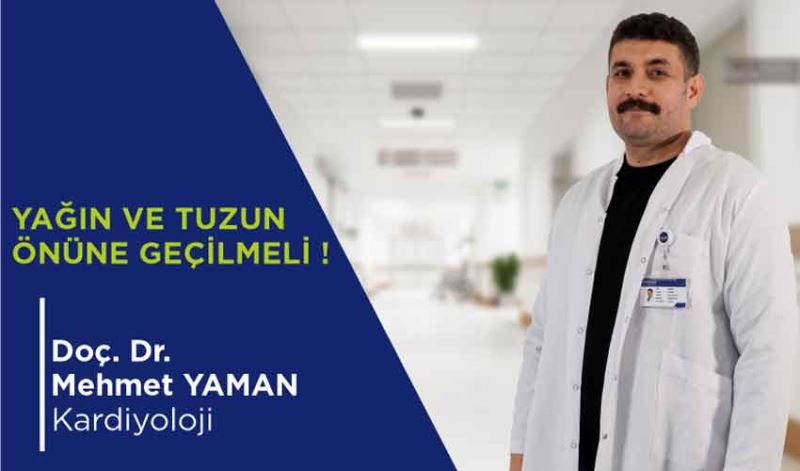 Doç. Dr. Mehmet Yaman; “Yağın ve tuzun önüne geçilmeli”